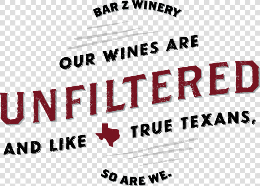 Our Wines Are Unfiltered And Like True Texans  So Are   Illustration  HD Png DownloadTransparent PNG