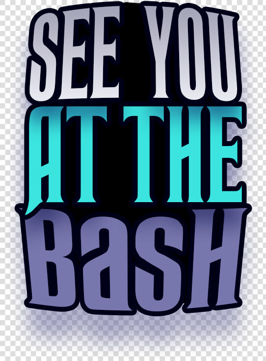 See You At The Bash   Graphic Design  HD Png DownloadTransparent PNG