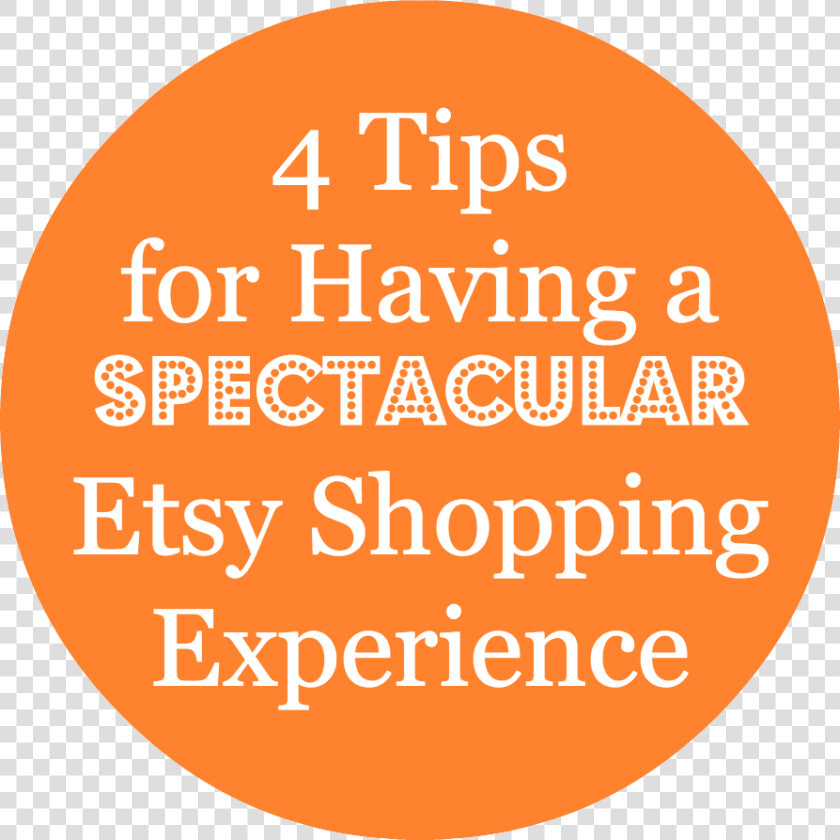 4 Tips For Having A Spectacular Etsy Shopping Experience   Circle  HD Png DownloadTransparent PNG