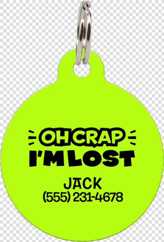 Lime Oh Crap I M Lost Funny Pet Id Tag   Png Download   Circle  Transparent PngTransparent PNG