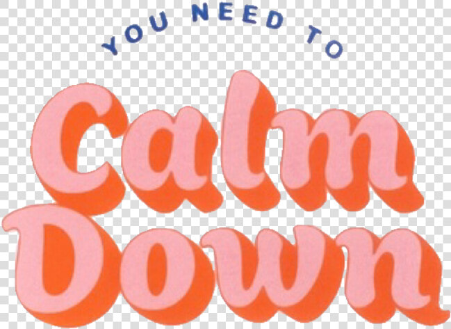 Image   You Need To Calm Down Lyric Quote  HD Png DownloadTransparent PNG