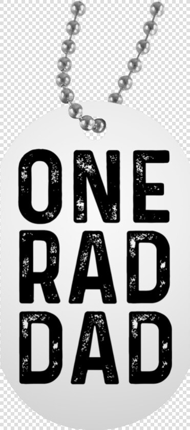 One Rad Dad White Dog Tag Class   Locket  HD Png DownloadTransparent PNG