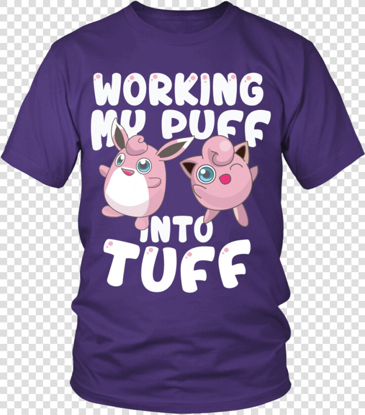 Pokemon Jigglypuff Working My Puff Into Tuff Shirt   Larry Bernandez T Shirt  HD Png DownloadTransparent PNG