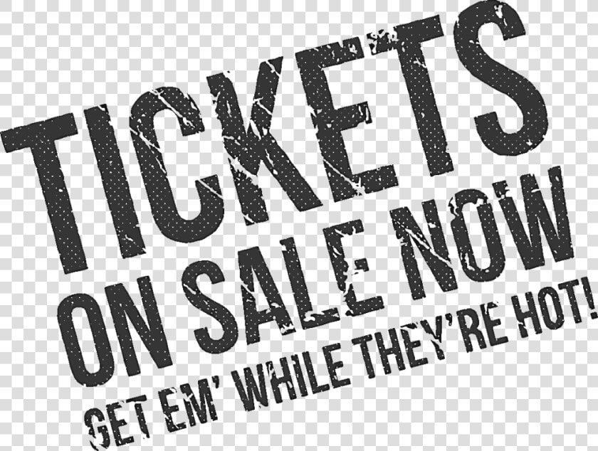 Ticketsonsalenow   Tickets On Sale Now Png  Transparent PngTransparent PNG