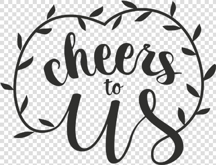 Cheers To Us Word Art For Weddings   Cheers To Us  HD Png DownloadTransparent PNG