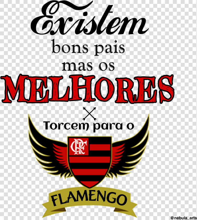  flamengo  mengão  mengo  time  jogo  pai  diadospais   Existem Bons Pais Mas Os Melhores Torcem  HD Png DownloadTransparent PNG