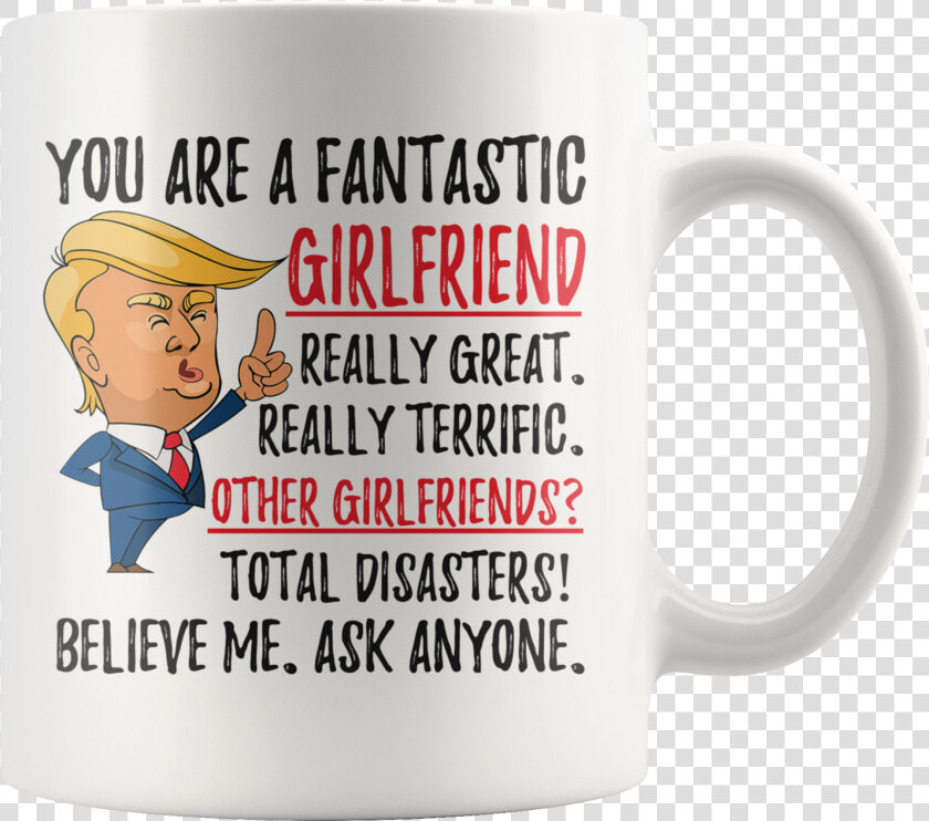 Funny Fantastic Girlfriend Trump Coffee Mug   Writer Coffee Mug  HD Png DownloadTransparent PNG