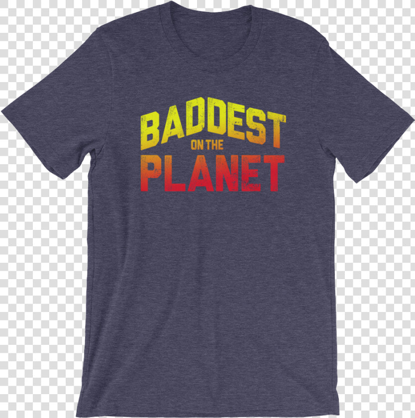 Ronda Rousey Baddest On The Planet   Active Shirt  HD Png DownloadTransparent PNG