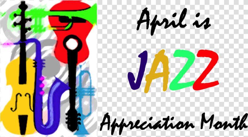 April Is Jazz Appreciation Month Clipart Jazz Appreciation   Granada  HD Png DownloadTransparent PNG