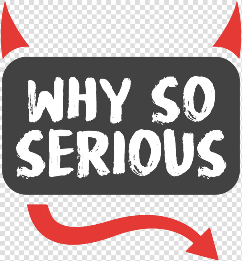 Transparent Why So Serious Png  Png DownloadTransparent PNG