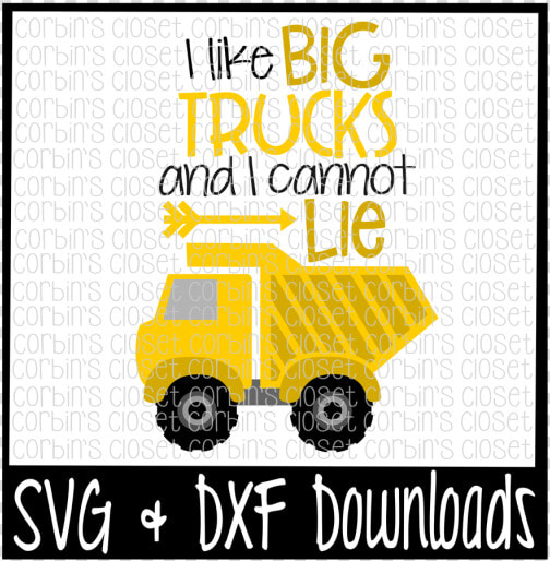 Free Truck Svg   I Like Big Trucks And I Cannot Lie   Poster  HD Png DownloadTransparent PNG