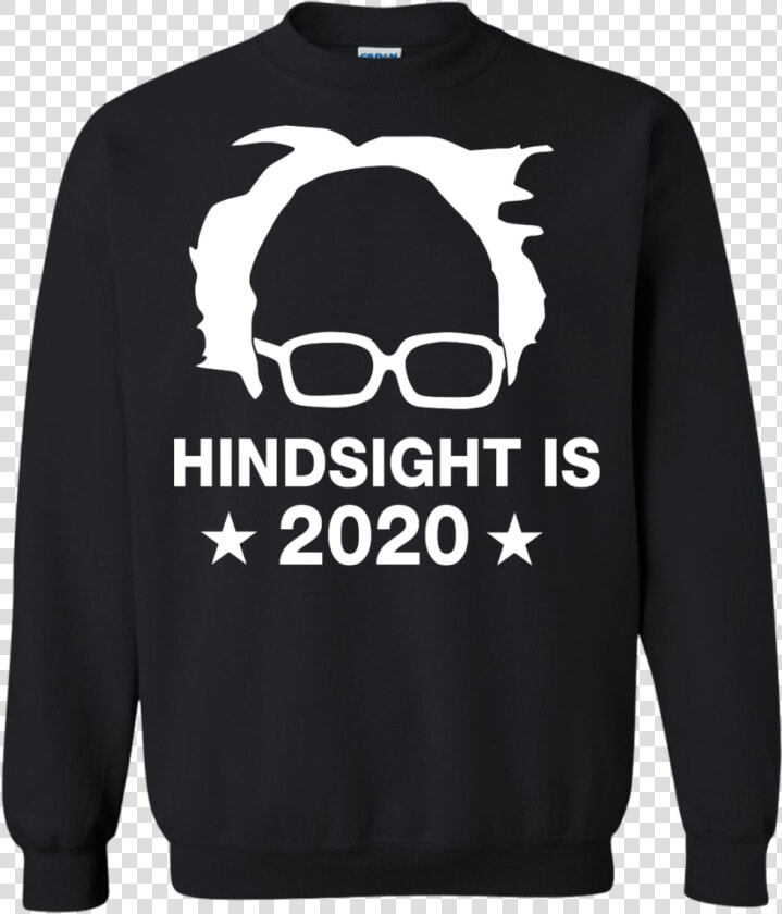 Bernie Sanders Hindsight Is 2020 Shirt   Aries T Shirt Designs  HD Png DownloadTransparent PNG