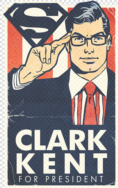 Clark Kent For President  HD Png DownloadTransparent PNG