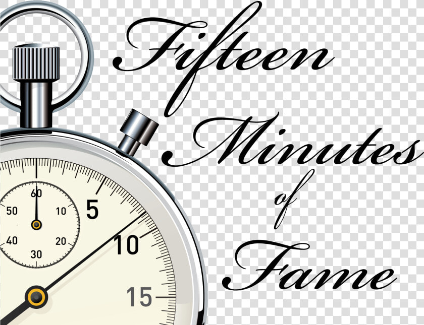 Fifteen Minutes Of Fame  HD Png DownloadTransparent PNG