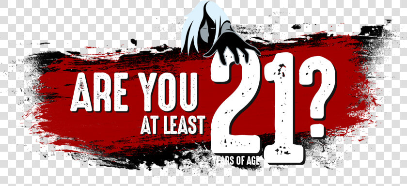 Are You At Least 21 Years Of Age   Poster  HD Png DownloadTransparent PNG