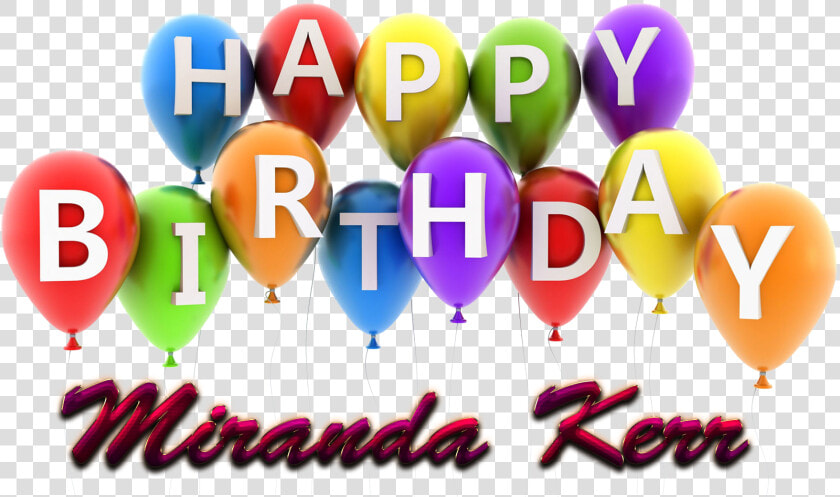 Miranda Kerr Happy Birthday Balloons Name Png  Transparent PngTransparent PNG