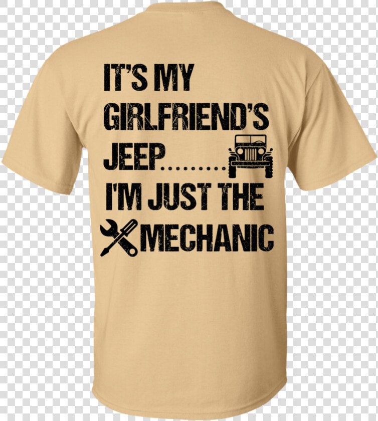 Its My Girlfriends Jeep Im Just The Mechanic Black   Boeing Ah 64 Apache T Shirt  HD Png DownloadTransparent PNG