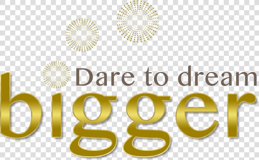   Dare To Dream Png   Png Download  Transparent PngTransparent PNG