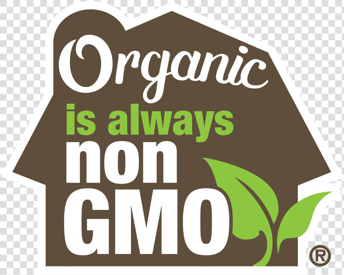 Organic Is Always Non Gmo   Graphic Design  HD Png DownloadTransparent PNG