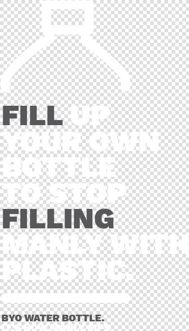 Fill up   Bring Your Own Water Bottle  HD Png DownloadTransparent PNG