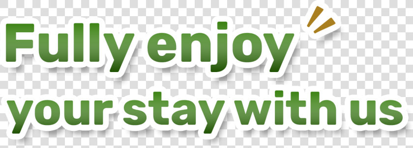 Fully Enjoy Your Stay With Us  HD Png DownloadTransparent PNG