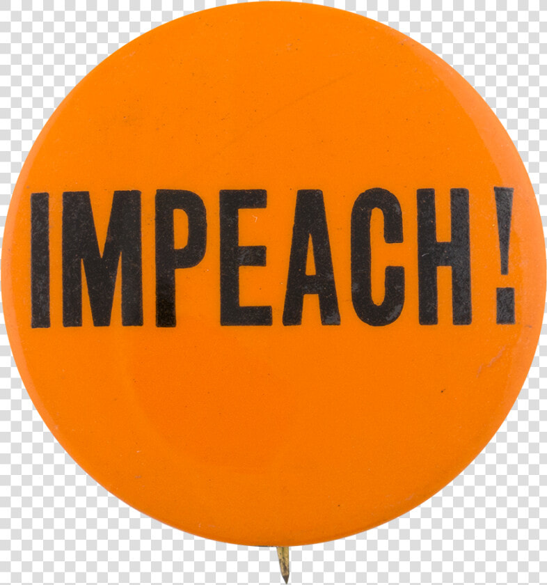 Impeach Cause Button Museum   Impeachment Transparent Background  HD Png DownloadTransparent PNG