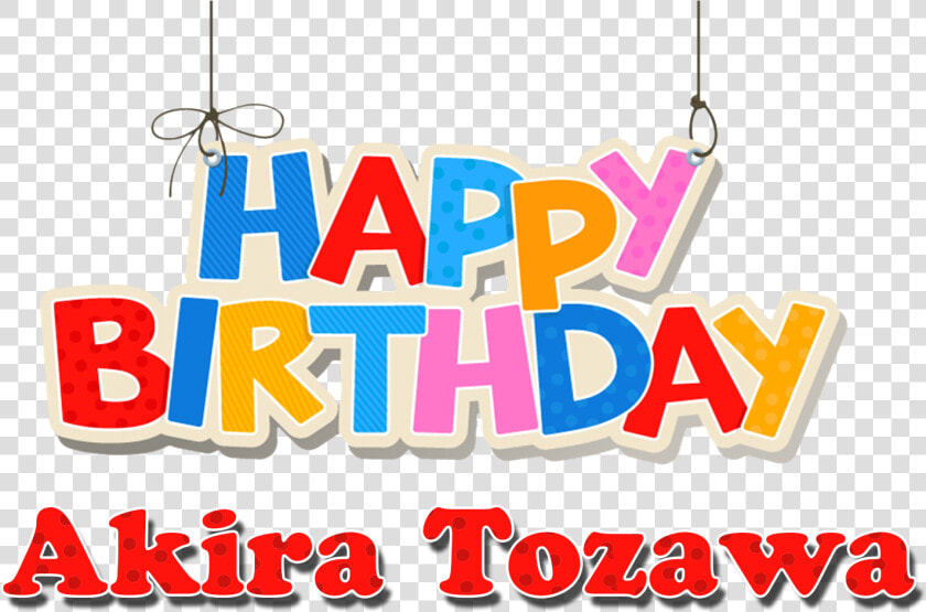 Akira Tozawa Happy Birthday Name Png   Happy Birthday Kishore Kumar  Transparent PngTransparent PNG