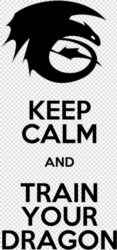 Keep Calm And Train Your Dragon Dragon Birthday  The   Keep Calm And Carry  HD Png DownloadTransparent PNG