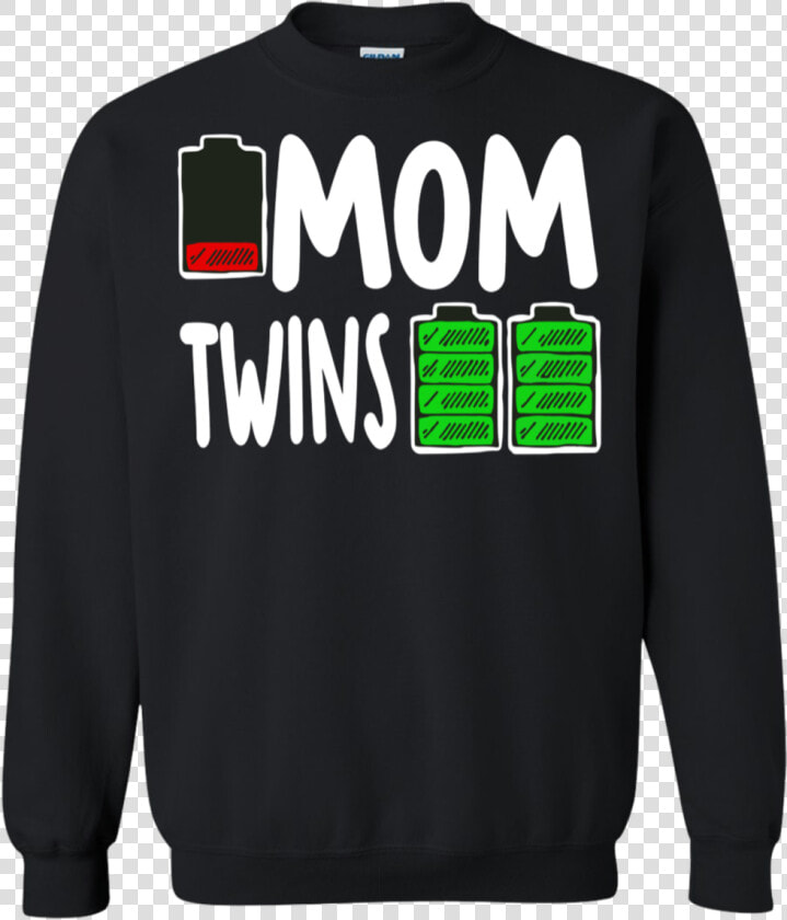 Mom Low Battery Twins Full Charge Shirt Sweatshirt  HD Png DownloadTransparent PNG