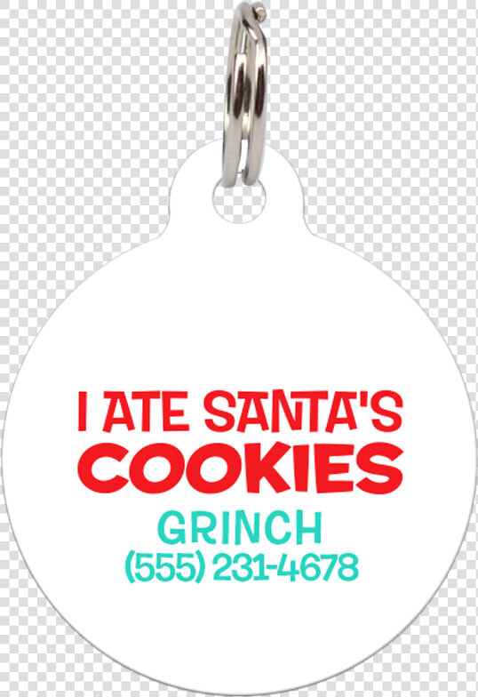 White I Ate Santa S Cookies Funny Dog Id Tag For Pets   Locket  HD Png DownloadTransparent PNG