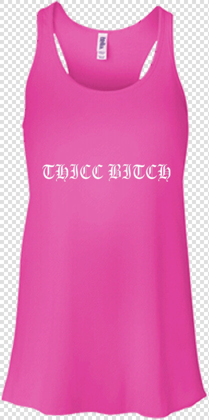 Thicc Bitch Shirt  Tank  Hoodie   Bella   Canvas Women  39 s B8800 Flowy Racerback Tank  HD Png DownloadTransparent PNG