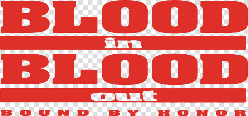 Blood In Blood Out Png   Blood In Blood Out Logo  Transparent PngTransparent PNG