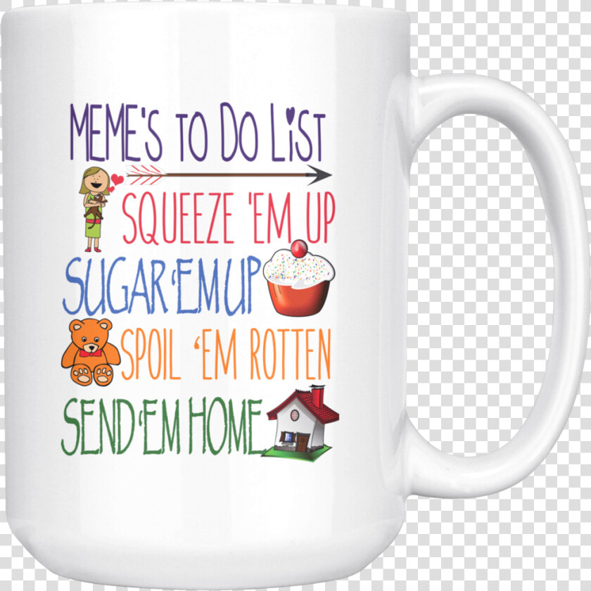 Meme S Todo List 15 Oz White Coffee Mug   Mug  HD Png DownloadTransparent PNG