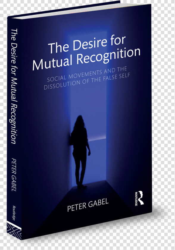 The Desire For Mutual Recognition Peter Gabel   Desire For Mutual Recognition  HD Png DownloadTransparent PNG