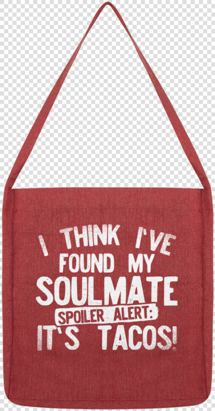 I Think Ive Found My Soulmate Spoiler Alert Its Coffee   Tote Bag  HD Png DownloadTransparent PNG