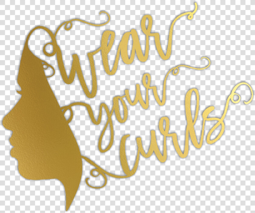 Wear Your Curls   Calligraphy  HD Png DownloadTransparent PNG