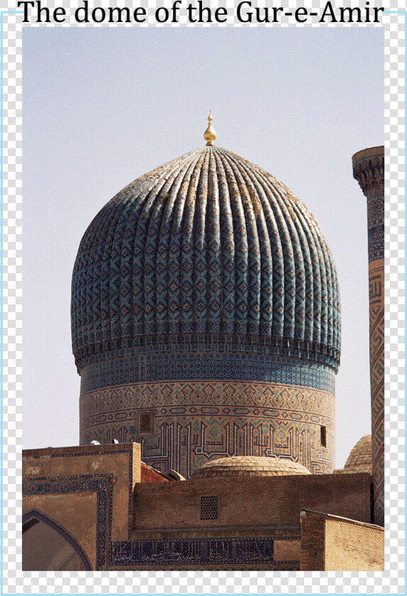 Gur Emir Mausoleum  Samarkand   Dome  HD Png DownloadTransparent PNG