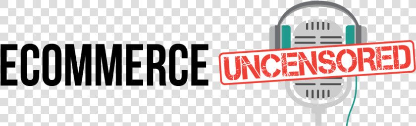 Ecommerce Uncensored   Signage  HD Png DownloadTransparent PNG