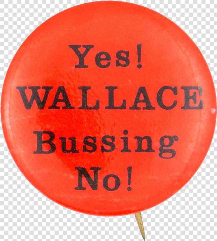 Yes Wallace Bussing No Cause Button Museum   Circle  HD Png DownloadTransparent PNG