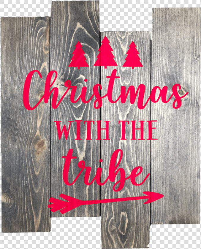 Wood Pallet With The Phase Christmas With The Tribe   Calligraphy  HD Png DownloadTransparent PNG