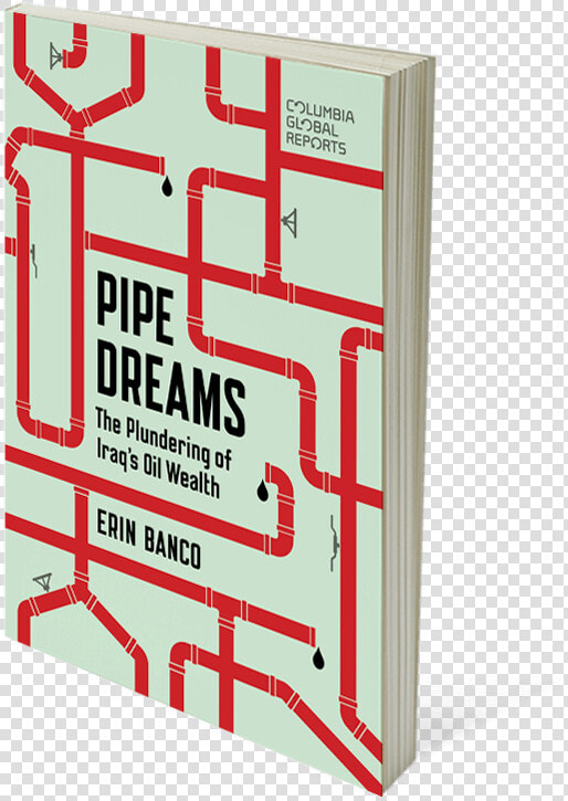 Pipe Dreams   Pipe Dreams The Plundering Of Iraq  39 s Oil Wealth  HD Png DownloadTransparent PNG