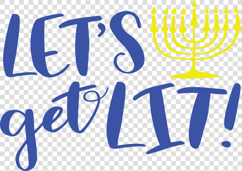 Lets Get Lit Menorah   Let  39 s Get Lit Hanukkah  HD Png DownloadTransparent PNG