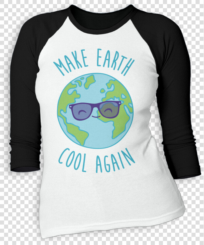 How To Make Cool Designs For T Shirts   Make Earth Cool Again  HD Png DownloadTransparent PNG