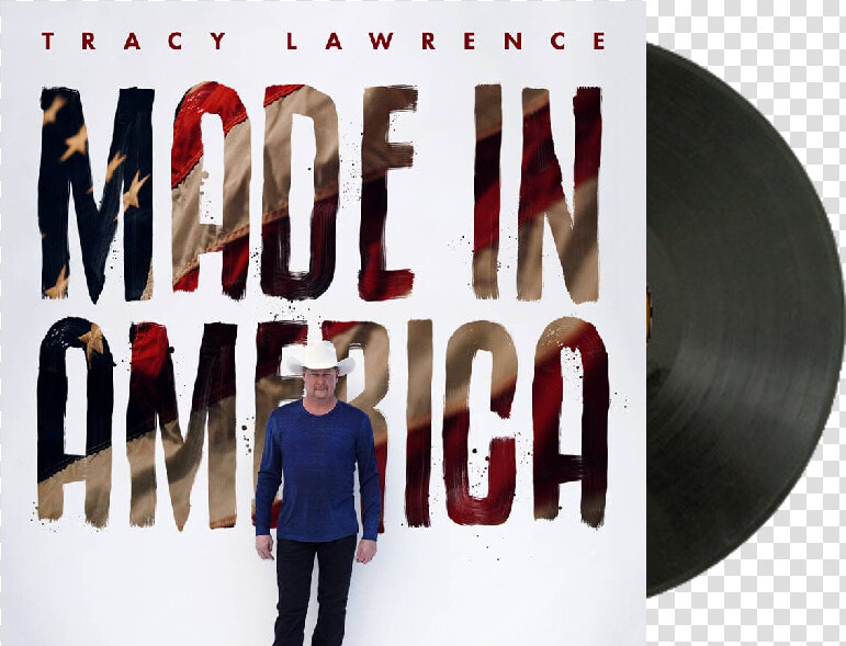 Tracy Lawrence Signed Made In America Vinyl Title   Tracy Lawrence Made In America  HD Png DownloadTransparent PNG