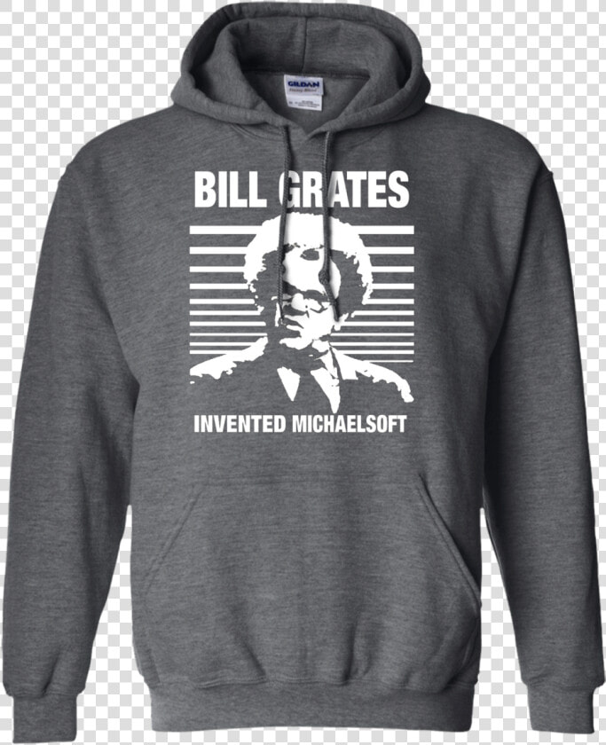 Dr Steve Brule Shirt Bill Grates Invented Michaelsoft   Hoodie  HD Png DownloadTransparent PNG