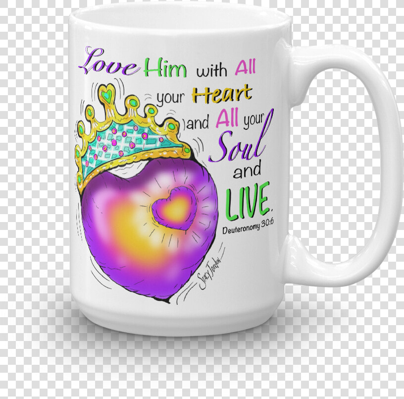 Love Him With All Your Heart   Mug  HD Png DownloadTransparent PNG