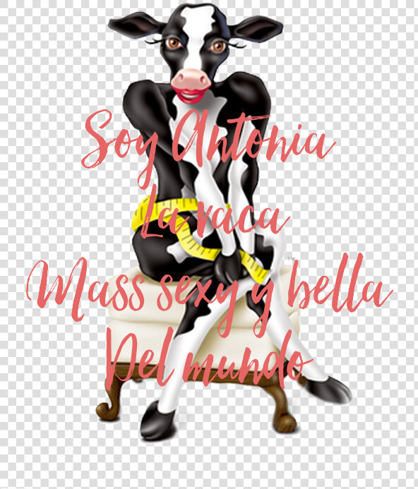 Soy Antonia la Vaca mass Sexy Y Bella del Mundo   Skinny Cow  HD Png DownloadTransparent PNG