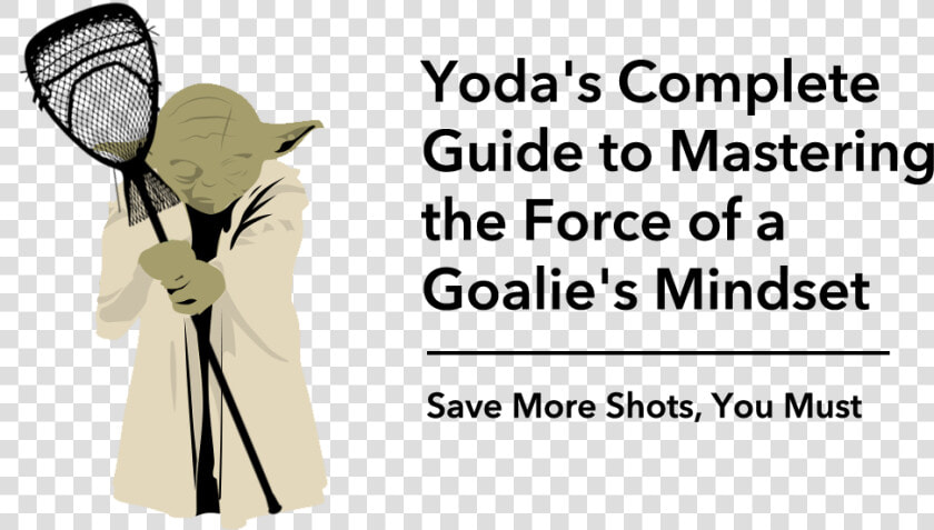 Lacrosse Goalie Mental Training With Yoda   Squash Tennis  HD Png DownloadTransparent PNG