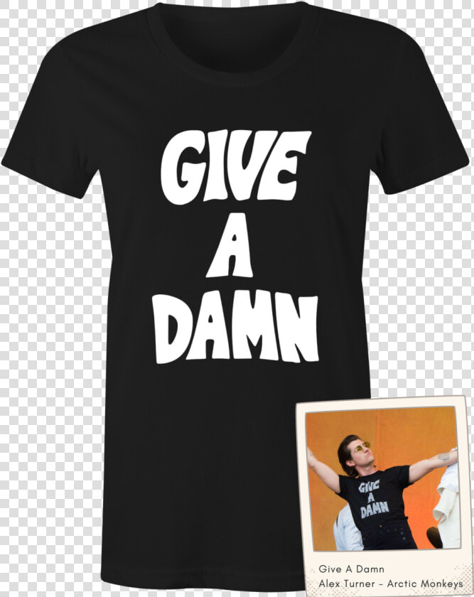 Active Shirt   Alex Turner Give A Damn T Shirt  HD Png DownloadTransparent PNG