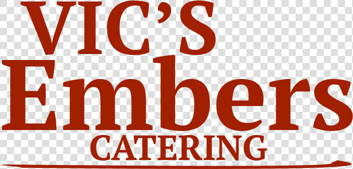 Vic S Embers Catering   Poster  HD Png DownloadTransparent PNG